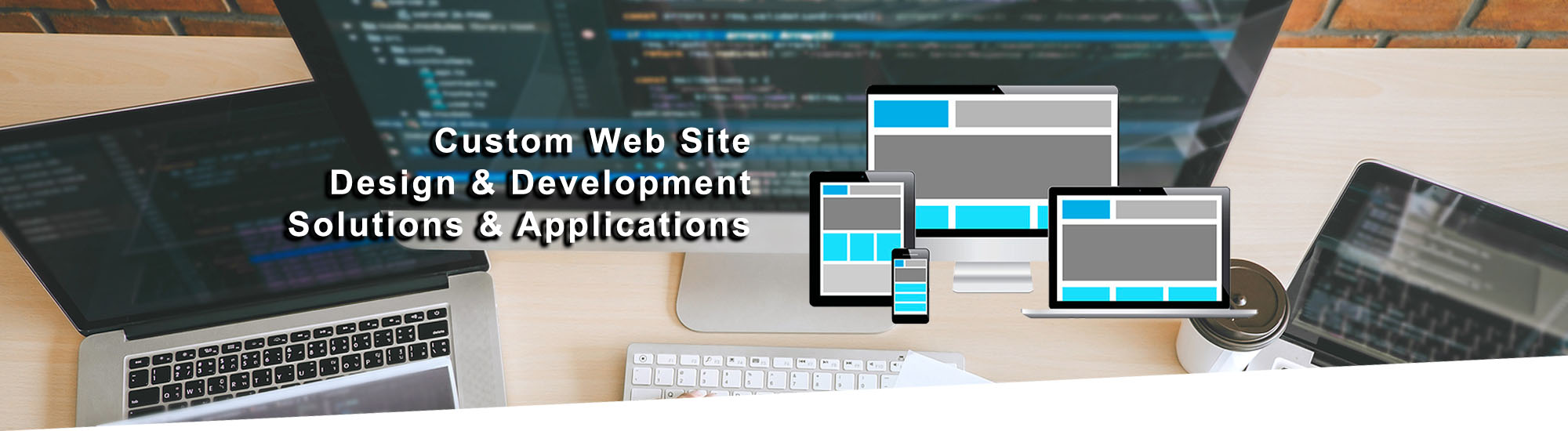 Custom Web Site Design & Development, Solutions & Applications